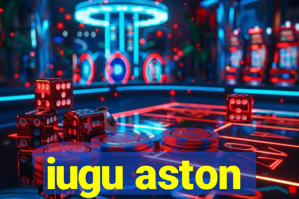 iugu aston